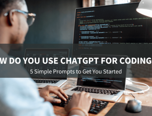 How do you use ChatGPT for Coding? 5 Simple Prompts to Get You Started